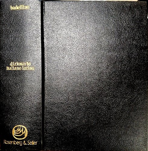 Dizionario della lingua latina. Vol.II: Dizionario Italiano-Latino.