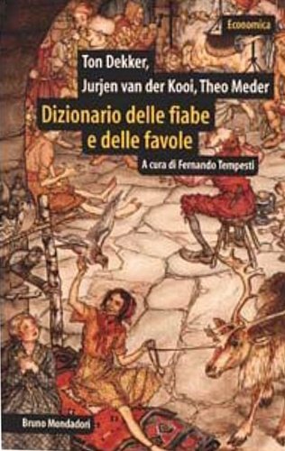 Dizionario delle fiabe e delle favole. Origini, sviluppo, variazioni.