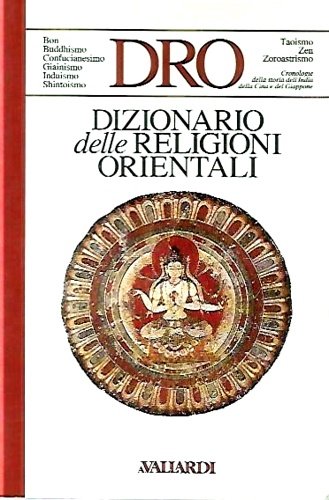 Dizionario delle religioni orientali. Bon, Buddhismo, Confucianesimo, Giainismo, Induismo, Shintoismo, … | Immagine principale