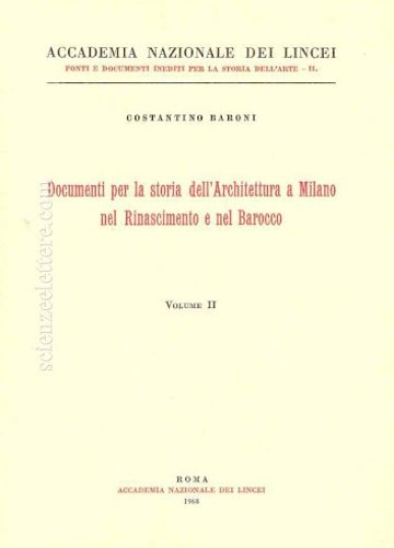 Documenti per storia dell ' Architettura a Milano nel Rinascimento …