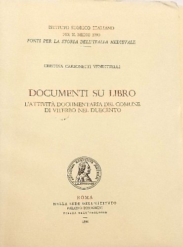 Documenti su libro. L'attività documentaria del Comune di Viterbo nel …