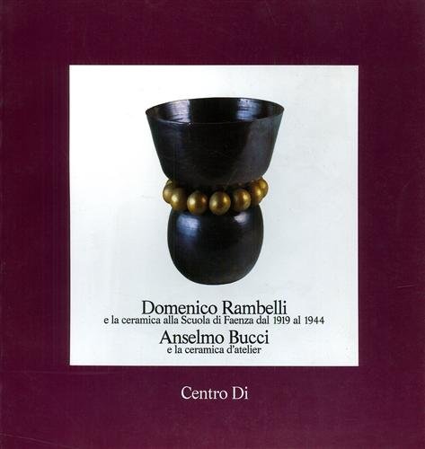 Domenico Rambelli e la ceramica alla Scuola di Faenza dal …
