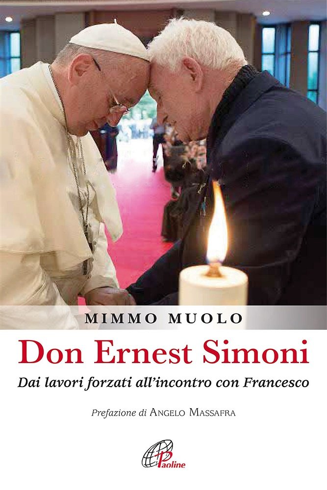 Don Ernest Simoni. Dai lavori forzati all'incontro con Francesco.