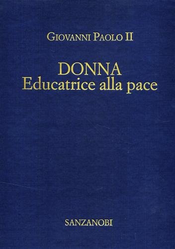 Donna educatrice alla pace. Pubblicazione del messaggio del Pontefice per …