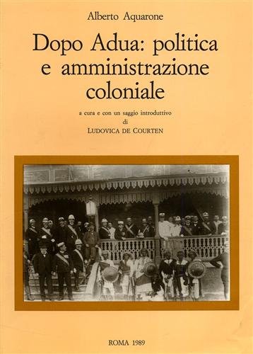 Dopo Adua: Politica e amministrazione coloniale.