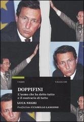 Doppifini. L’uomo che ha detto tutto e il contrario di …
