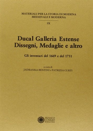 Ducal Galleria Estense. Disegni, medaglie e altro. Gli inventari del …
