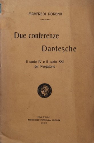 Due conferenze dantesche. Il canto IV e il canto XXI …