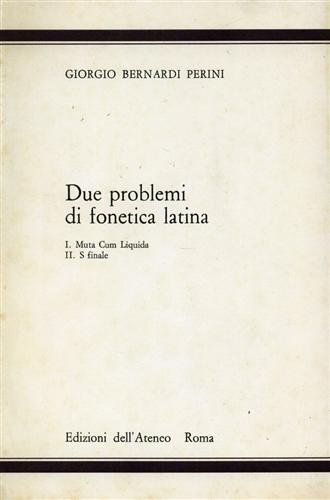 Due problemi di fonetica latina. I. Muta Cum Liquida. II. …