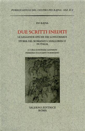 Due scritti inediti: Le leggende epiche dei Longobardi-La storia del …