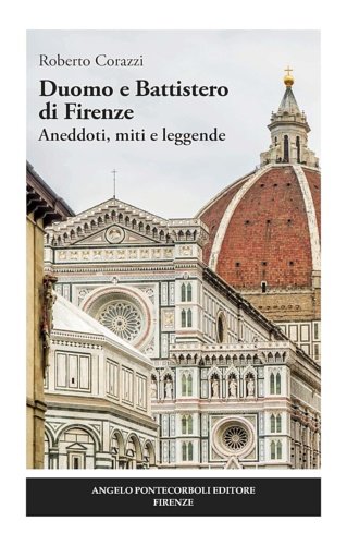 Duomo e Battistero di Firenze. Aneddoti, miti e leggende.
