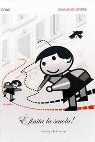 È finita la scuola! (Cinquanta storie).