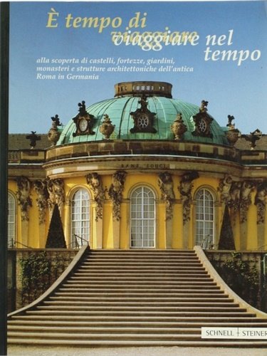 E' tempo di viaggiare.Viaggiare nel tempo. Alla scoperta di castelli, …
