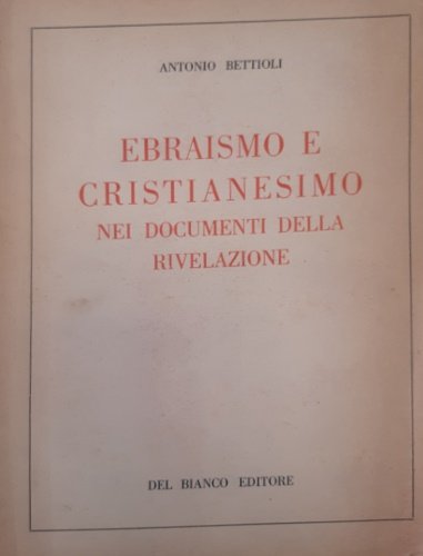 Ebraismo e cristianesimo nei documenti della rivelazione.