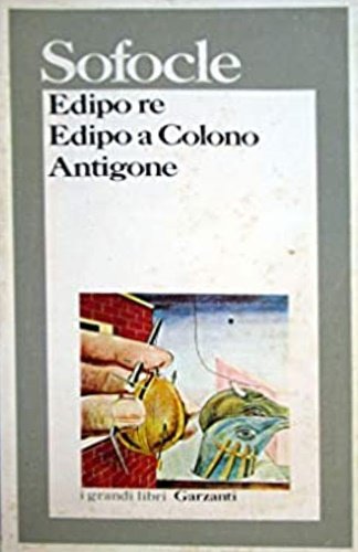 Edipo re. Edipo a Colono. Antigone.