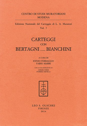 Edizione Nazionale del Carteggio Muratoriano. Carteggi con Bertagni . Bianchini.