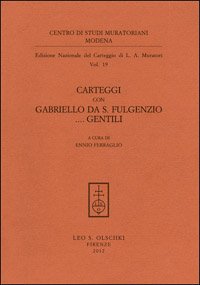 Edizione Nazionale del Carteggio Muratoriano. Carteggi con Gabriello da S. …