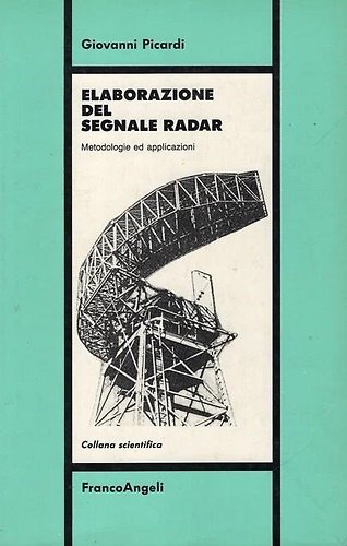 Elaborazione del segnale radar. Metodologie ed applicazioni.