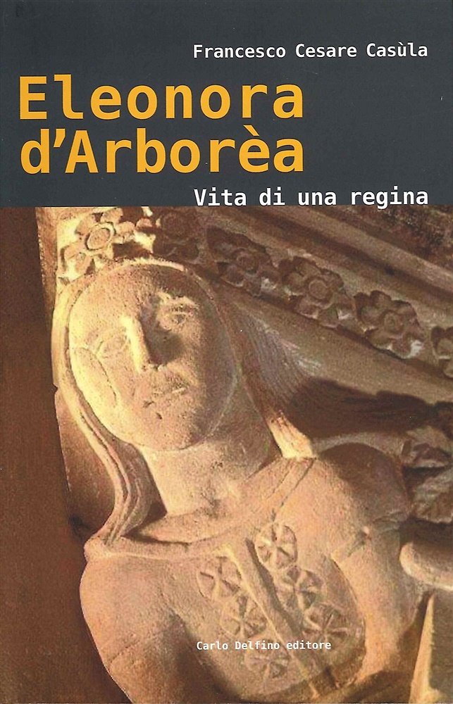 Eleonora d'Arborèa. Vita di una regina.
