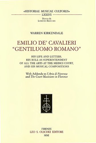 Emilio de’ Cavalieri «Gentiluomo romano». His Life and Letters, His …