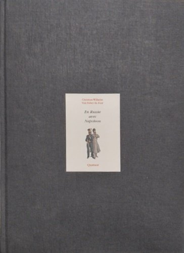 En Russie avec Napoléon. Mémoires illustrés du major Christian Wilhelm …