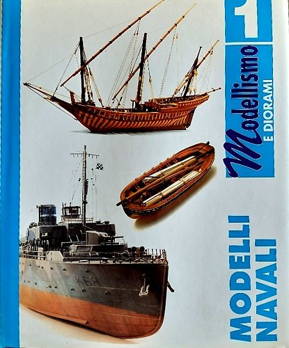 Enciclopedia di modellismo e diorami. Vol.5:Modelli navali. | Immagine principale