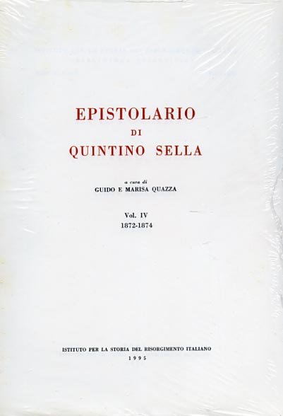Epistolario di Quintino Sella. Vol.IV: 1872-1874.