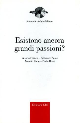 Esistono ancora grandi passioni?