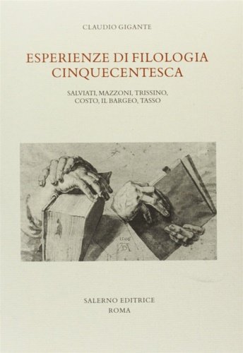 Esperienze di filologia cinquecentesca. Salviati, Mazzoni, Trissino, Costo, il Bargeo, …