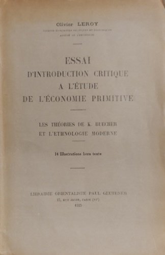 Essai d'introduction critique à l'étude de l'économie primitive. Les théories …