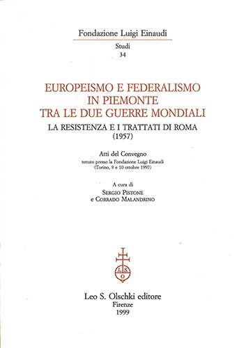 Europeismo e federalismo in Piemonte tra le due guerre mondiali. …