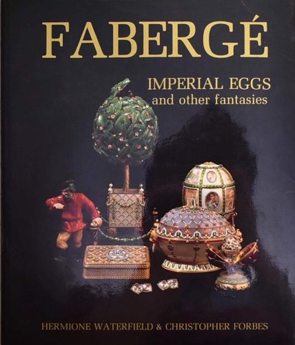 Faberge imperial eggs and other fantasies.