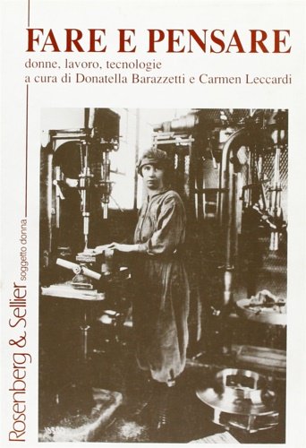 Fare e pensare , donne, lavoro, tecnologie.