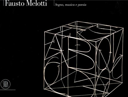 Fausto Melotti. Segno, musica e poesia.