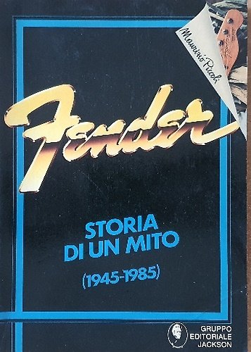Fender Storia di un mito (1945-1985)