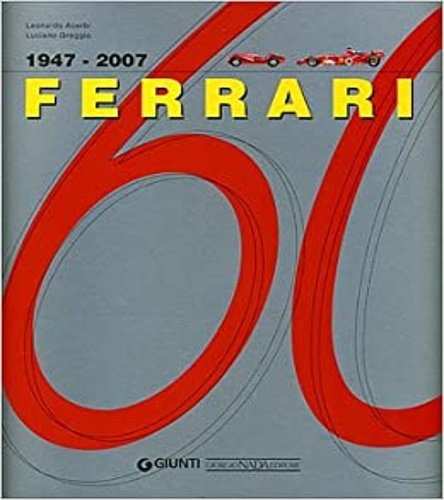 Ferrari 60. 1947-2007.