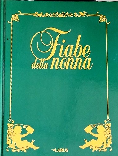 Fiabe della nonna. Cappuccetto rosso. Le avventure di Pinocchio. Rosaspina, …