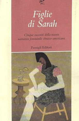 Figlie di Sarah. Cinque racconti della nuova narrativa femminile ebraico-americana.