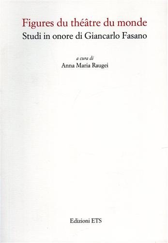 Figures du théâtre du monde. Studi in onore di Giancarlo …