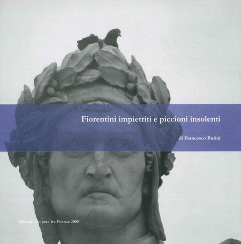 Fiorentini impietriti e piccioni insolenti.