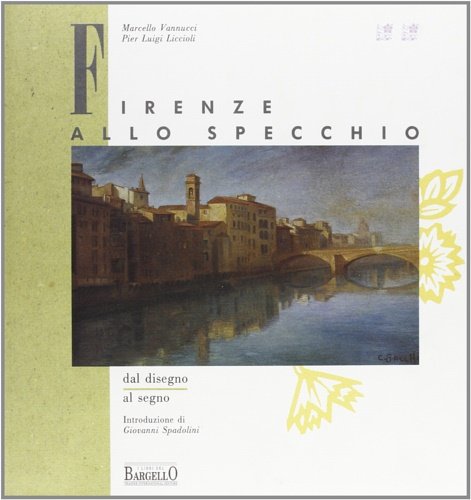 Firenze allo specchio dal disegno al segno.
