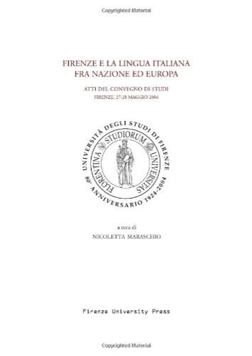 Firenze e la lingua italiana fra nazione ed Europa.