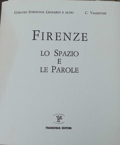 Firenze: lo spazio e le parole. Testi a cura di …