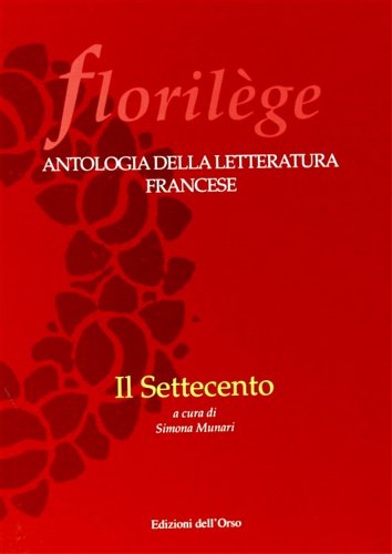 Florilege. Antologia della letteratura francese. Il Settecento.