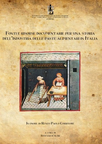 Fonti e risorse documentarie per una storia dell'industria delle paste …