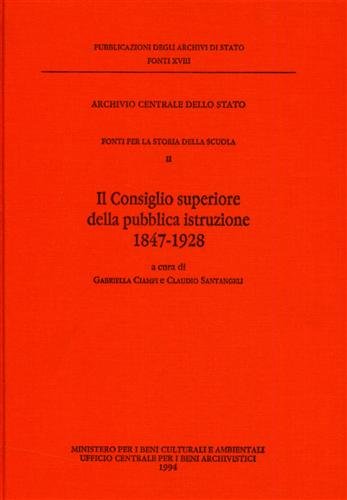 Fonti per la Storia della Scuola. Vol.II: Il Consiglio Superiore …