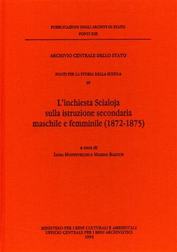 Fonti per la Storia della Scuola. Vol.IV: L'inchiesta Scialoja sulla …