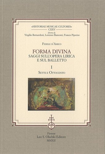 Forma divina. Saggi sull'opera lirica e sul balletto: Sette e …