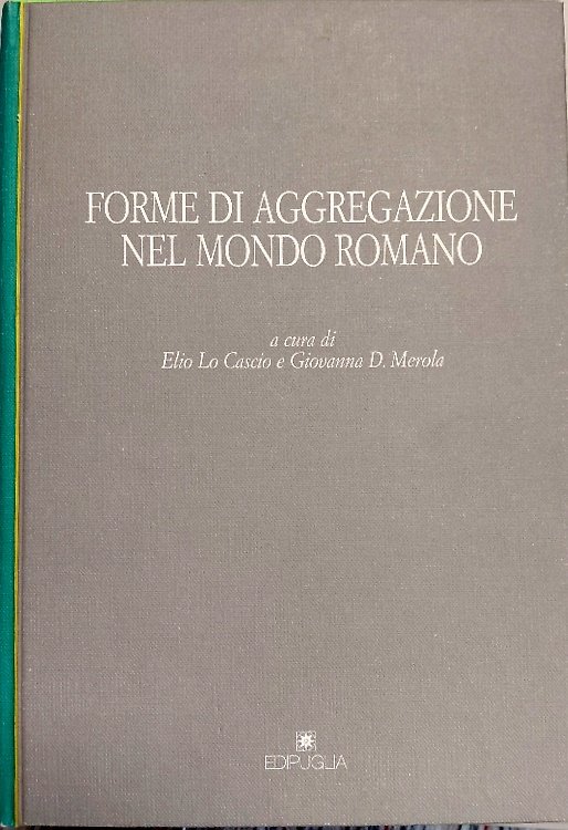 Forme di aggregazione nel mondo romano.