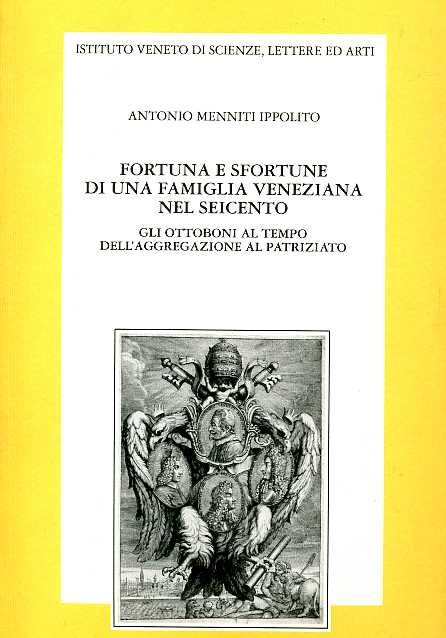 Fortuna e sfortune di una famiglia veneziana nel Seicento. Gli …